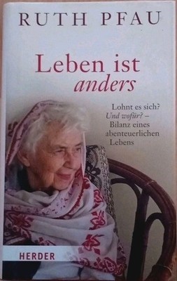 NEU   Leben ist anders, Ruth Pfau, 2014 Herder, gebunden
