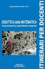 Didattica della matematica. Come promuovere un apprendimento consapevole -...