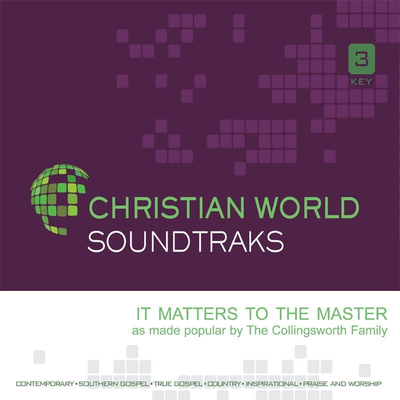 It Matters To The Master - The Collingsworth Family - Accompaniment Track