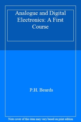 Analogue and Digital Electronics: A First Course,P.H. Beards