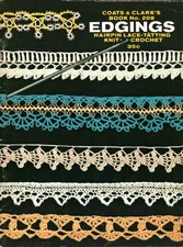 Edgings: Hairpin Lace, Tatting, Knit, Crochet | Coats & Clark 208