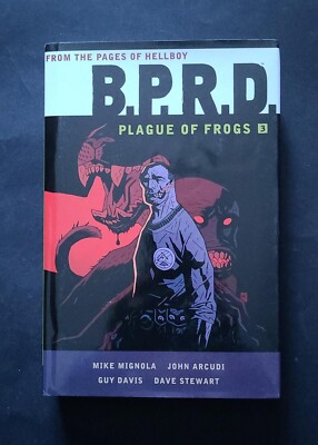 B.p.r.d.: Plague Of Frogs Hardcover Collection Volume 3; John Arcudi; Dark Horse