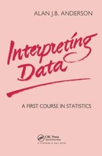Interpreting Data : A First Course in Statistics, Hardcover by Anderson, Alan...