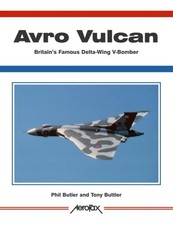 Avro Vulcan: Britain's Famous Delta-wing V-bomber (Aerofax) By T