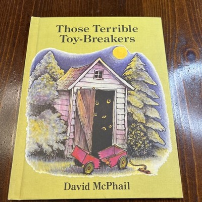 Those Terrible Toy-Breakers Hardcover David McPhail