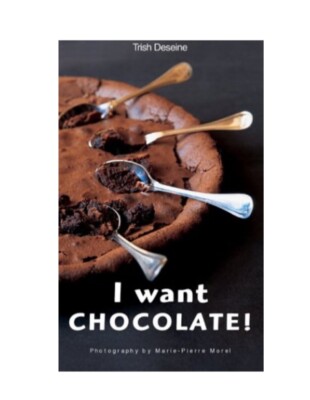 I Want Chocolate! Paperback Trish Deseine Marie-Pierre Morel