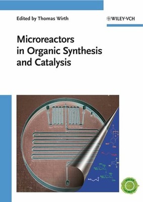 Microreactors in Organic Synthesis and Catalysis Buch Wiley-VCH