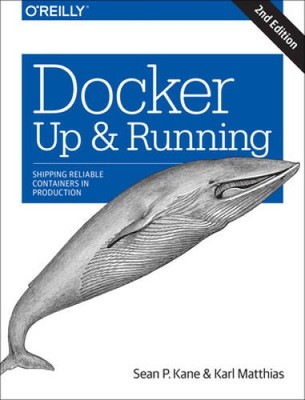 Docker: Up & Running: Shipping Reliable Containers in Production - GOOD