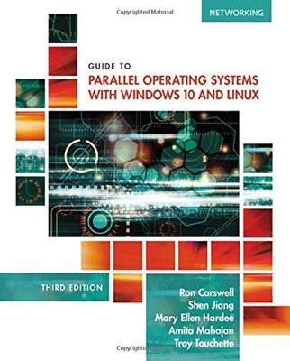 GUIDE TO PARALLEL OPERATING SYSTEMS WITH WINDOWS 10 AND By Ron Carswell & Shen