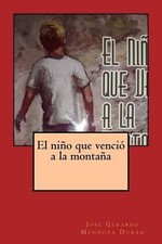 El nio que venci a la montaa by Jose Gerardo Mendoza Duran (Spanish) Paperback B
