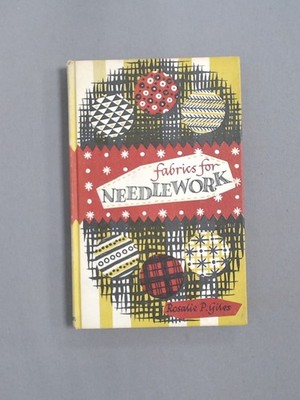 Fabrics for needle work, Rosalie P. Giles, Methuen and Co, 1962,