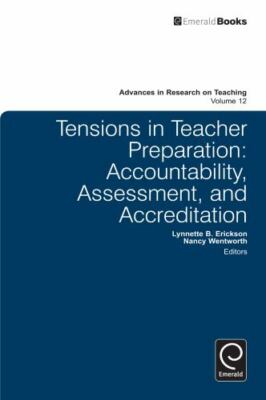 Tensions in Teacher Preparation : Accountability, Assessment, and Accreditati...
