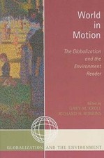 World in Motion: The Globalization and the Environment Reader by Gary M Kroll