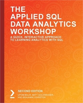 The Applied SQL Data Analytics Workshop, Second Edition (Paperback or Softback)