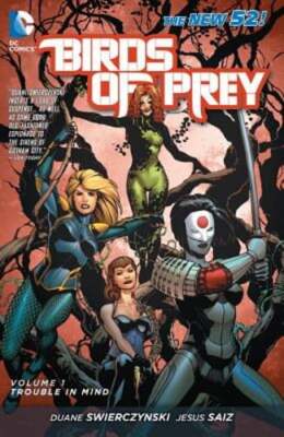 Birds Of Prey Vol. 1 by Duane Swierczynski: New