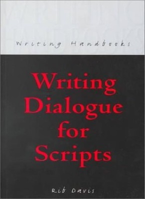 Writing Dialogue for Scripts (Books for Writers),Rib Davis