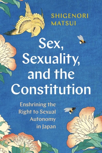 Sex Sexuality and the Constitution  Enshrining by Shigenori Matsui PAPERBACK