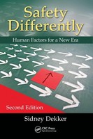Safety Differently Human Factors For A New Era, Second Edition Sidney Dekker