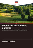 MéMoires Des Conflits Agraires Dans La RéGion Occidentale Du Paraná (1950/80)