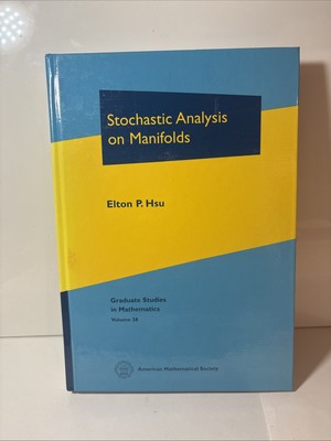 Stochastic Analysis on Manifolds by Elton P Hsu Graduated Studies In Mathematics
