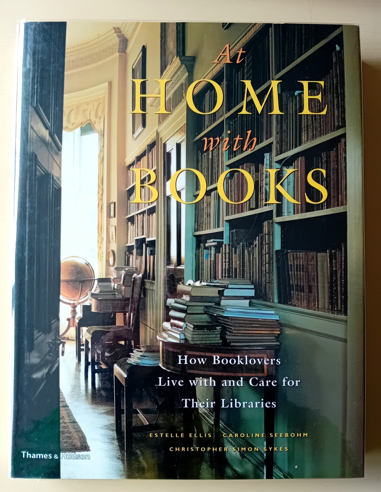 At Home With Books How Booklovers Live With & Care For Their Libraries Hardcover