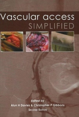 Vascular Access Simplified; second edition by Dr Alun  H Davies PAPERBACK