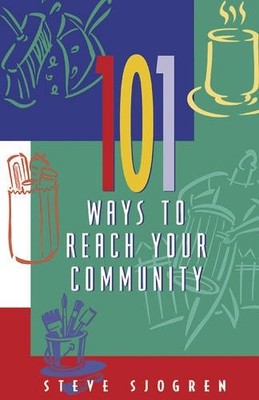 101 Ways to Reach Your Community (Designed for Influence) By Ste