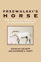 Przewalski's Horse The History And Biology Of An Endangered Species Boyd (U. A.)