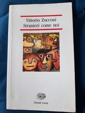 Stranieri come noi - Vittorio Zucconi,  Einaudi scuola