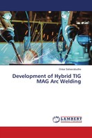 Development Of Hybrid TIG MAG Arc Welding Onkar Sahasrabudhe Taschenbuch 144 S.