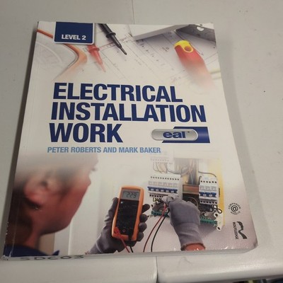 Electrical Installation Work: Level 2 : EAL Edition by Peter Roberts and Mark...