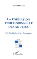 La formation Professionnelle Des Adultes Une Institution et Ses Formateurs Buch