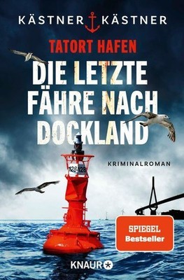 Tatort Hafen - Die letzte Fähre nach Dockland: Kriminalroman (Wasserschutzpolize