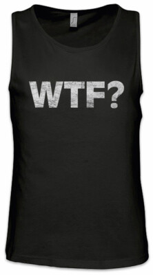 WTF? Herren Tank Top What The Heck Comedy Fun Spaß Quote Spruck Comedian Stand