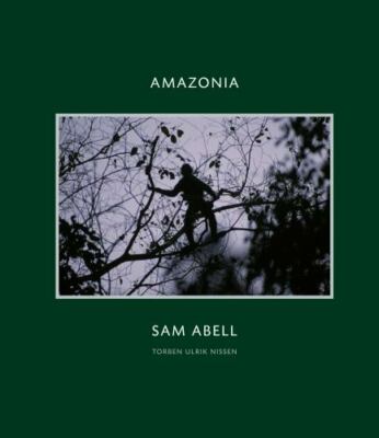 Amazonia by Abell, Sam; Nissen, Torben Ulrik
