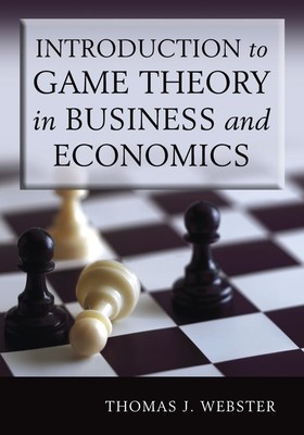 Introduction to Game Theory in Business and Economics | Thomas J. Webster | Buch