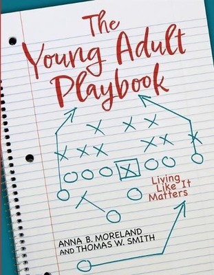 The Young Adult Playbook: Living Like It Matters by Anna Moreland Paperback Book