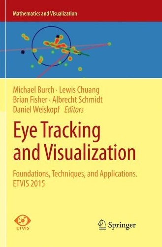 Eye Tracking and Visualization by Michael Burch, Lewis Chuang... -