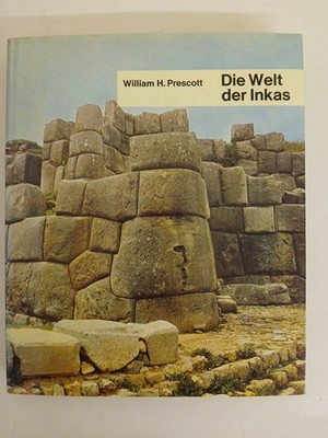 William H. Prescott: Die Welt der Inkas