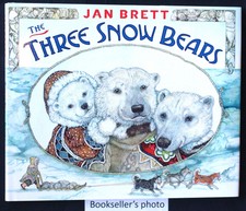 The Three Snow Bears: Brett, Jan, Brett, Jan: 9780399247927