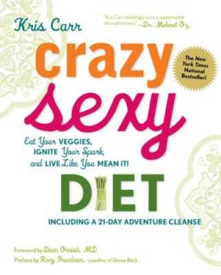 Crazy Sexy Diet: Eat Your Veggies, Ignite Your Spark, and Live Like  - VERY GOOD