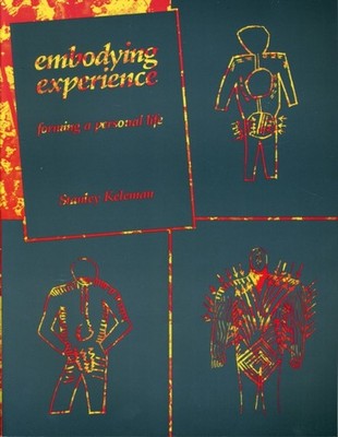 EMBODYING EXPERIENCE by Stanley Keleman Paperback Self Help Business