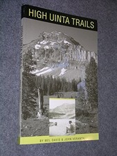 HIGH UINTA TRAILS: A HIKING AND BACKPACKING GUIDE TO THE By Mel Davis BRAND NEW