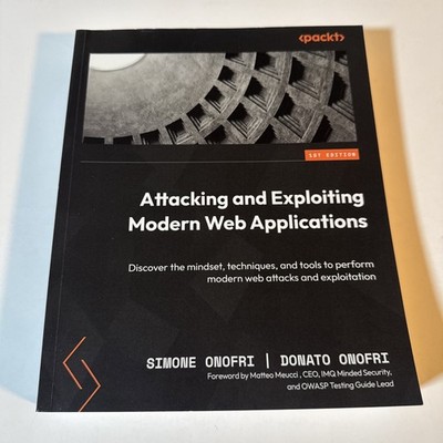 Attacking and Exploiting Modern Web Applications Packt 1st Ed PB