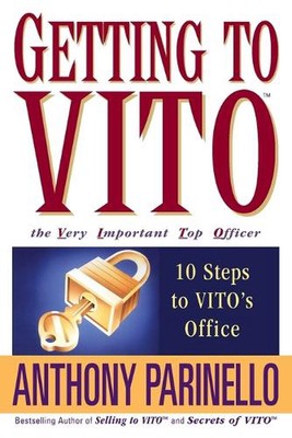 Getting to VITO (The Very Important Top Officer): 10 Steps to VITO's Office by A