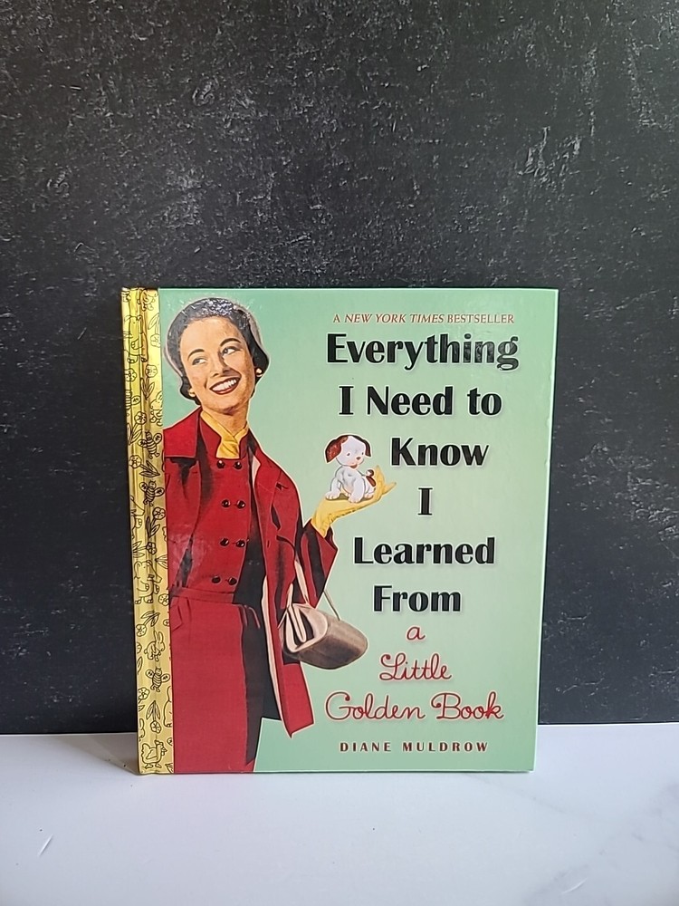 Everything I Need to Know I Learned from a Little Golden Book : An Inspirational