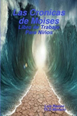 Las Cronicas De Moises by Luis Ramos (Spanish) Paperback Book