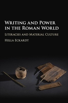Writing and Power in the Roman World by Hella Eckardt HARDBACK 9781108418058