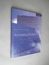 Architektur - Skulptur - Die Geschichte einer fruchtbaren Beziehung - Bildband