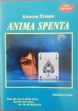 ANIMA SPENTA - Giovanni Tumidei - 1^ edizione 1999 [Forlì] [Romagna]